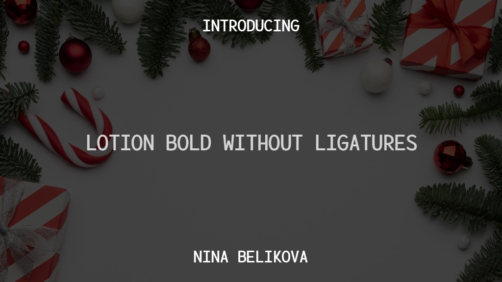 Lotion Bold Without Ligatures Immagini di esempio dei caratteri  1